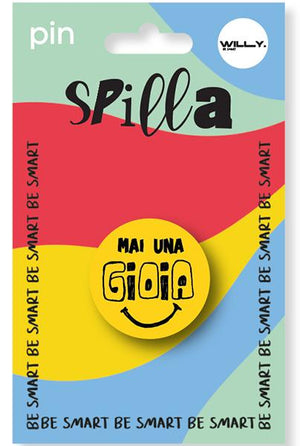 SPILLA MAI UNA GIOIA